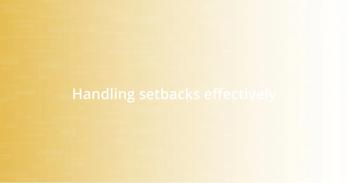 Handling setbacks effectively