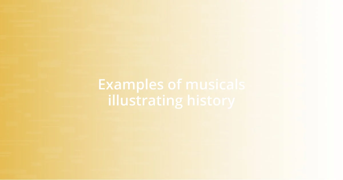 Examples of musicals illustrating history