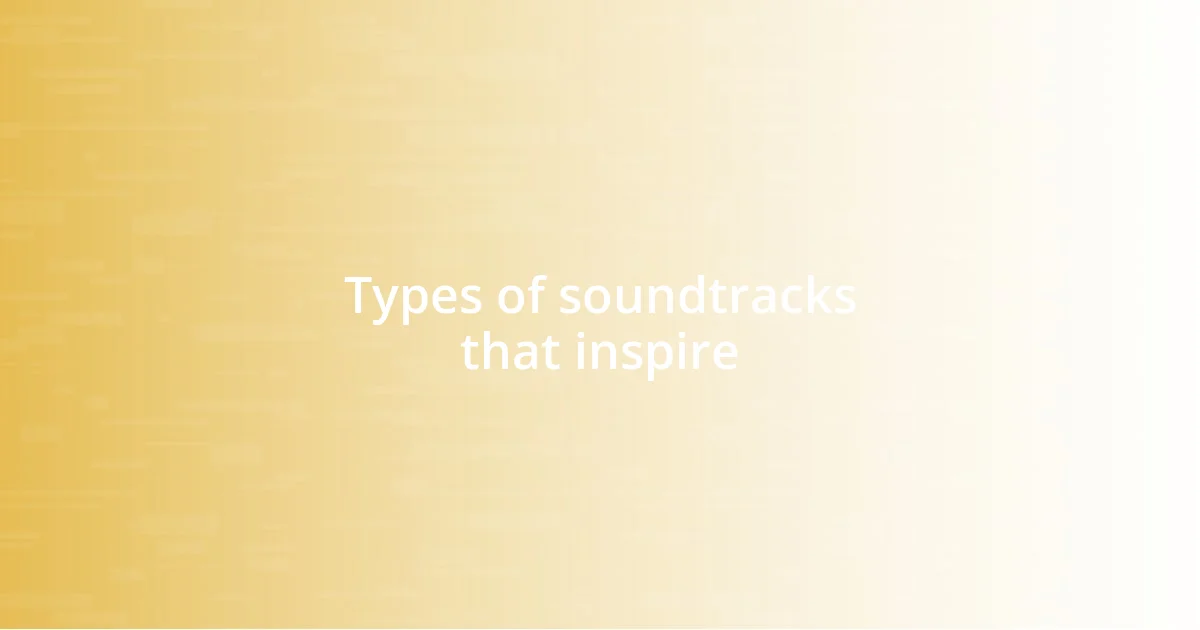 Types of soundtracks that inspire