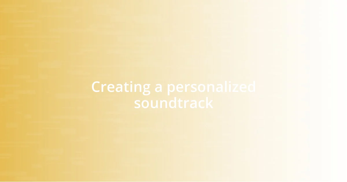 Creating a personalized soundtrack