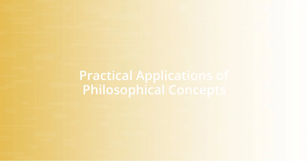 Practical Applications of Philosophical Concepts