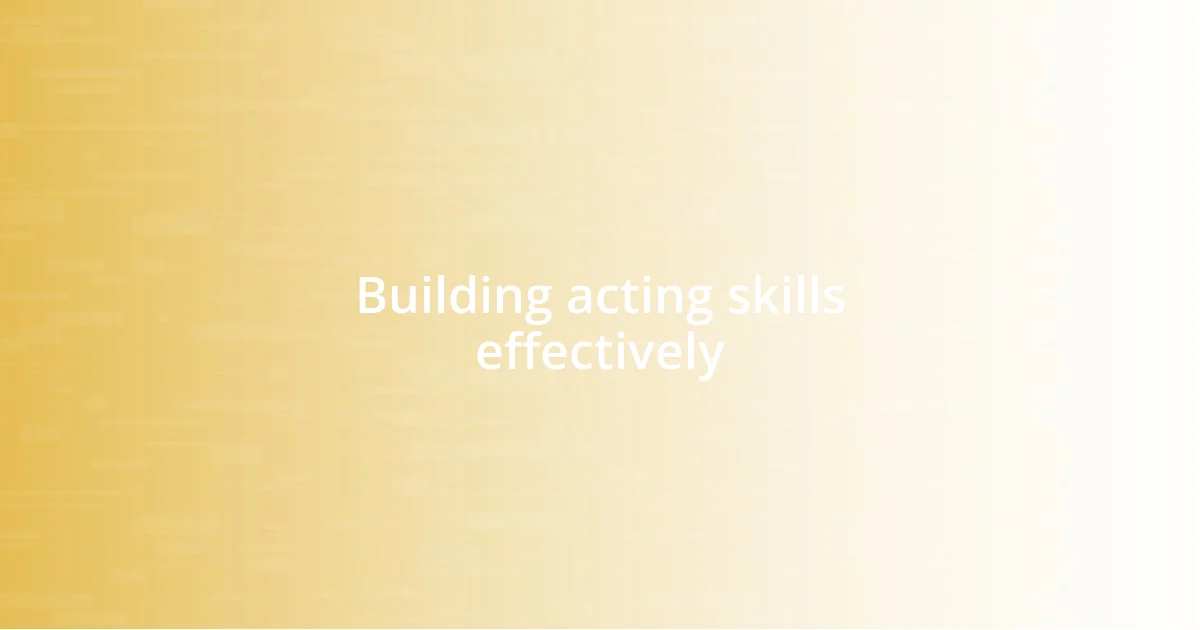 Building acting skills effectively