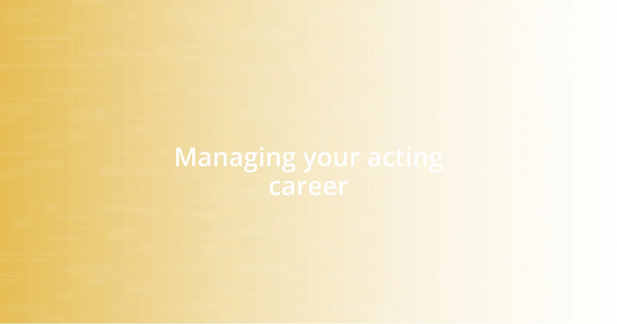 Managing your acting career