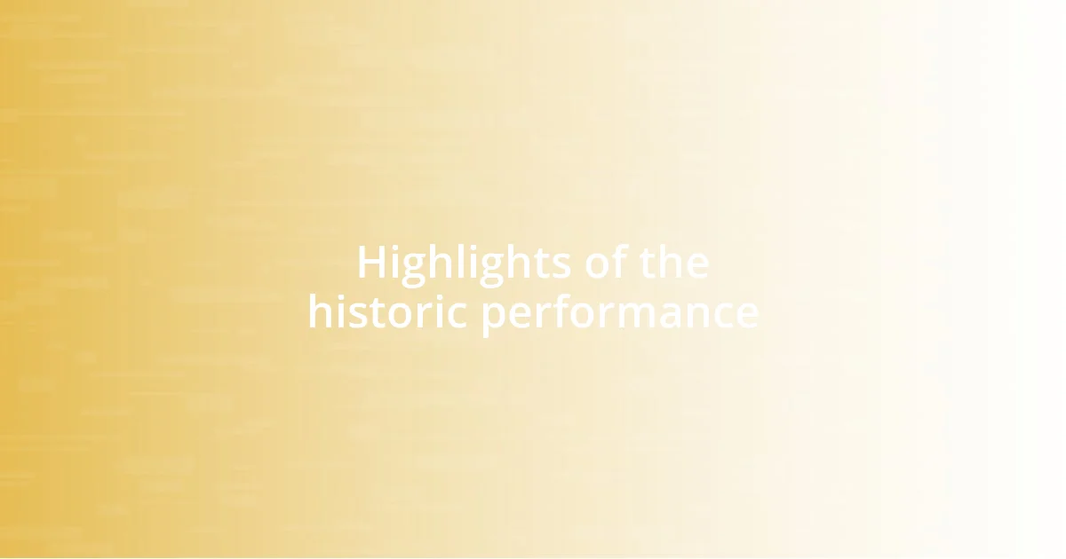 Highlights of the historic performance