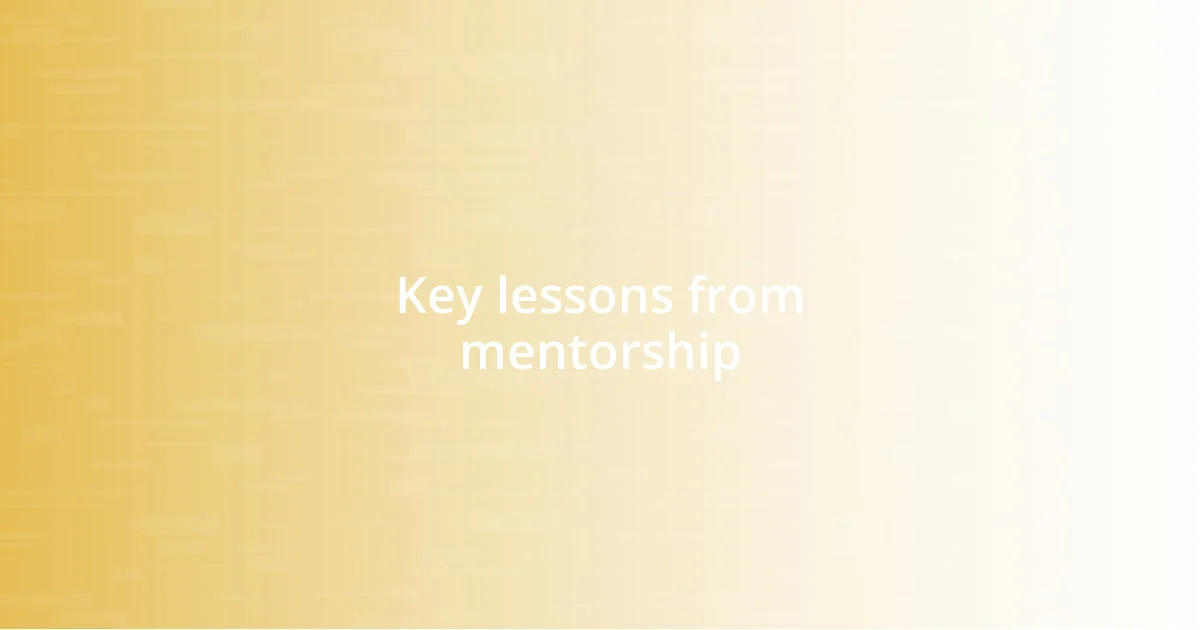 Key lessons from mentorship