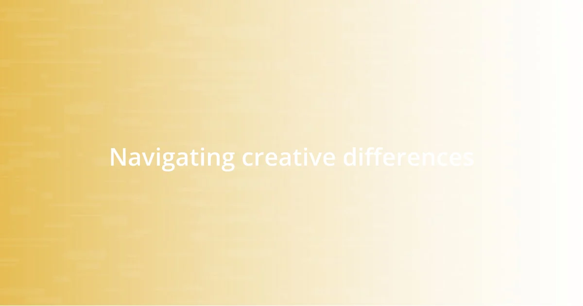 Navigating creative differences