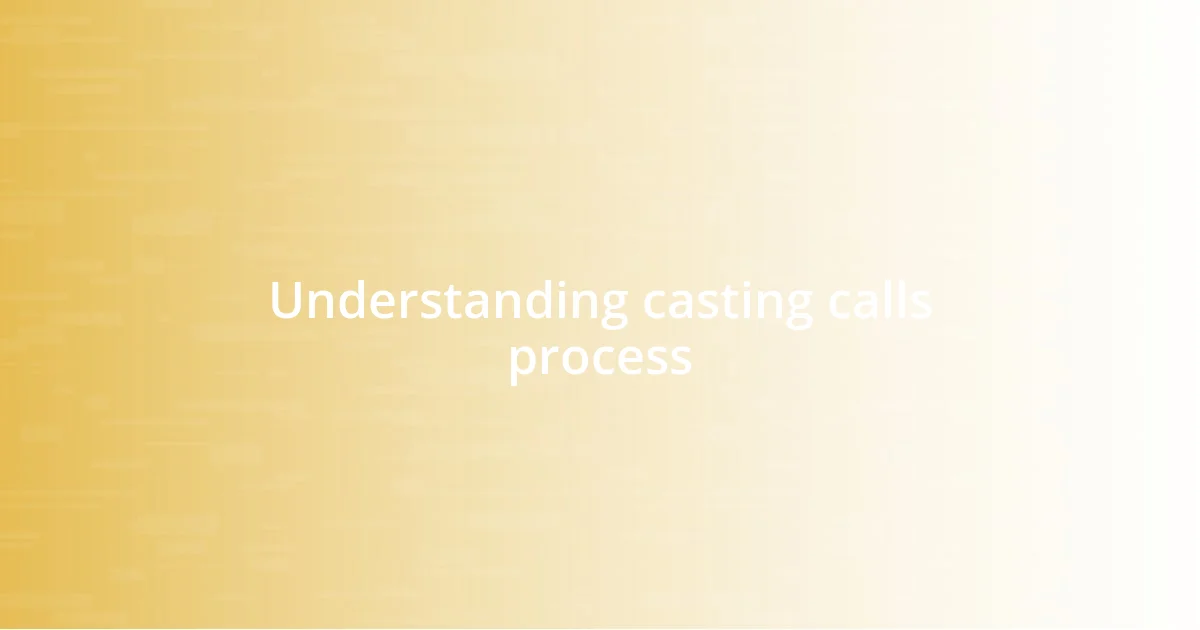 Understanding casting calls process