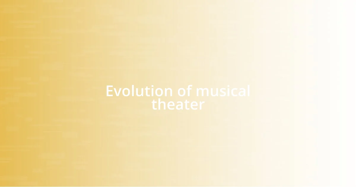 Evolution of musical theater