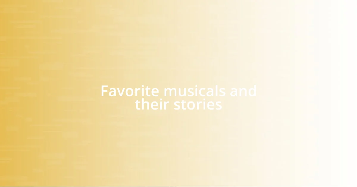 Favorite musicals and their stories