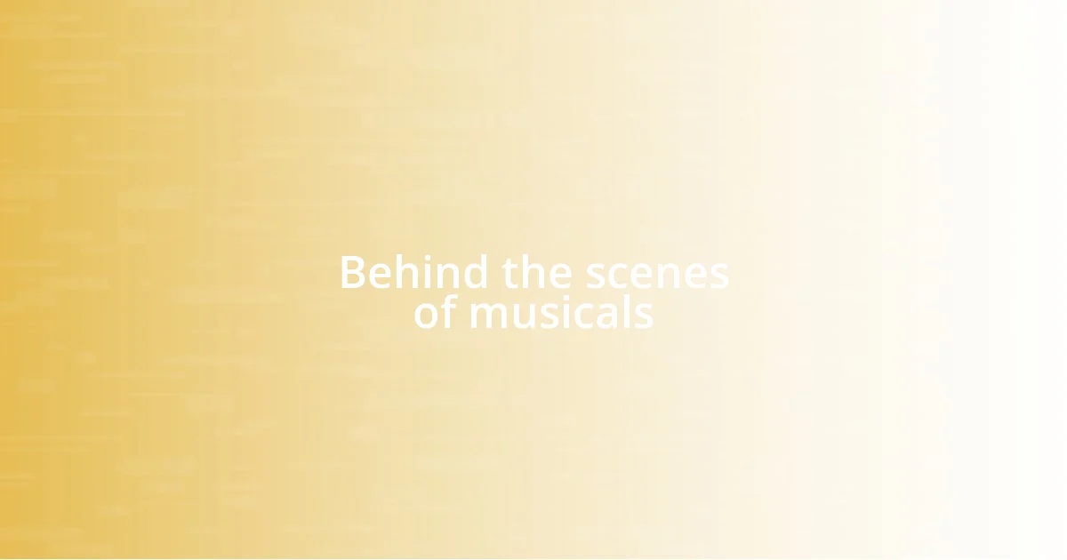 Behind the scenes of musicals