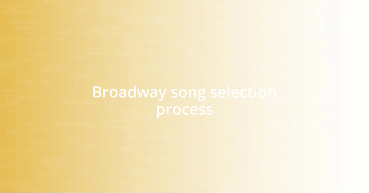 Broadway song selection process