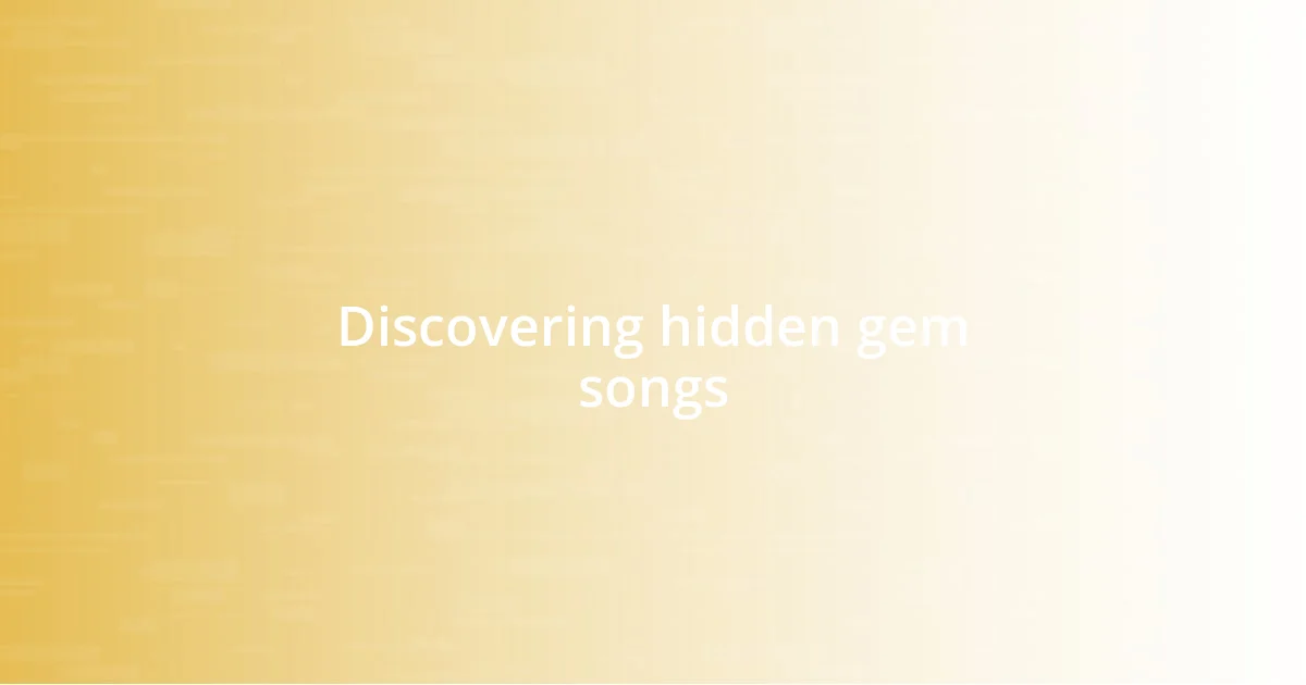 Discovering hidden gem songs