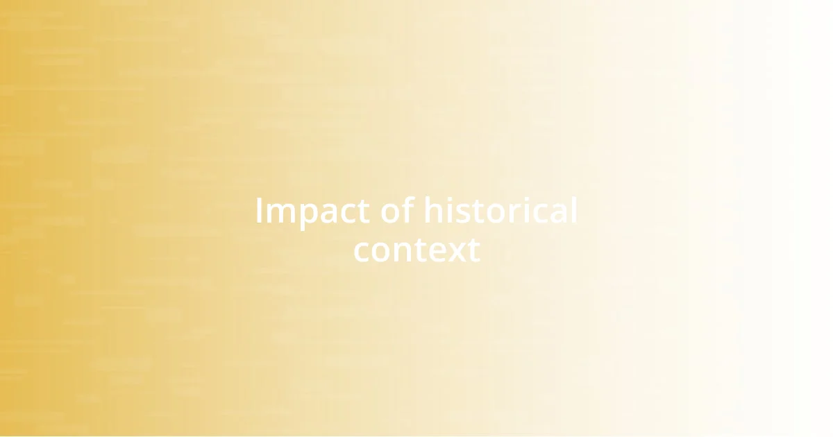 Impact of historical context