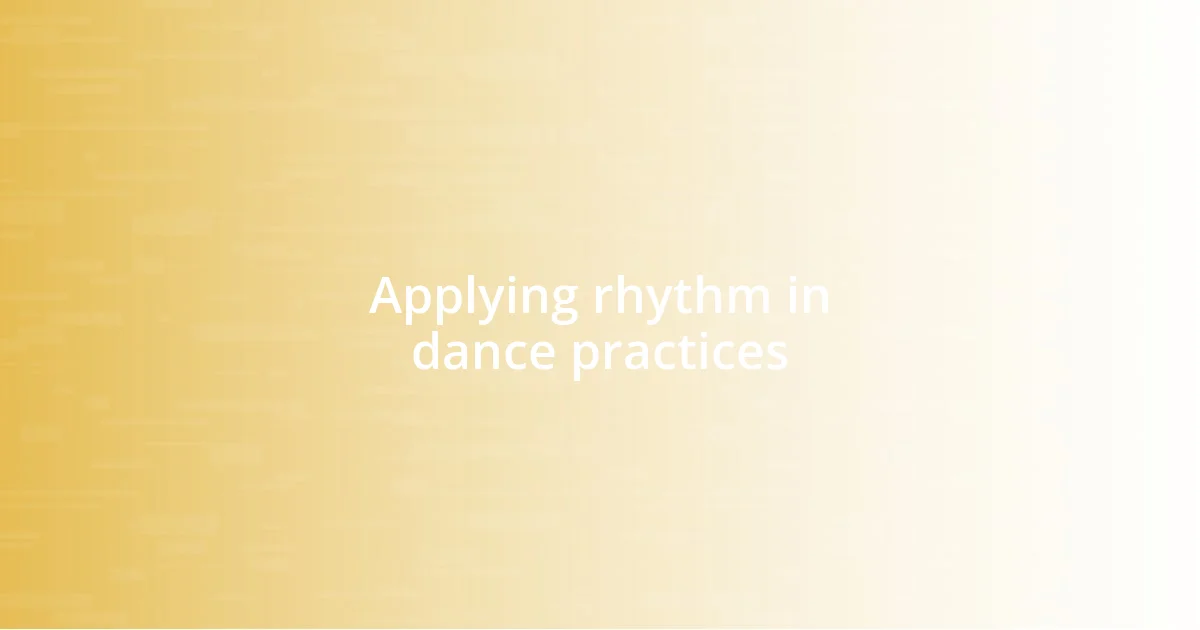 Applying rhythm in dance practices