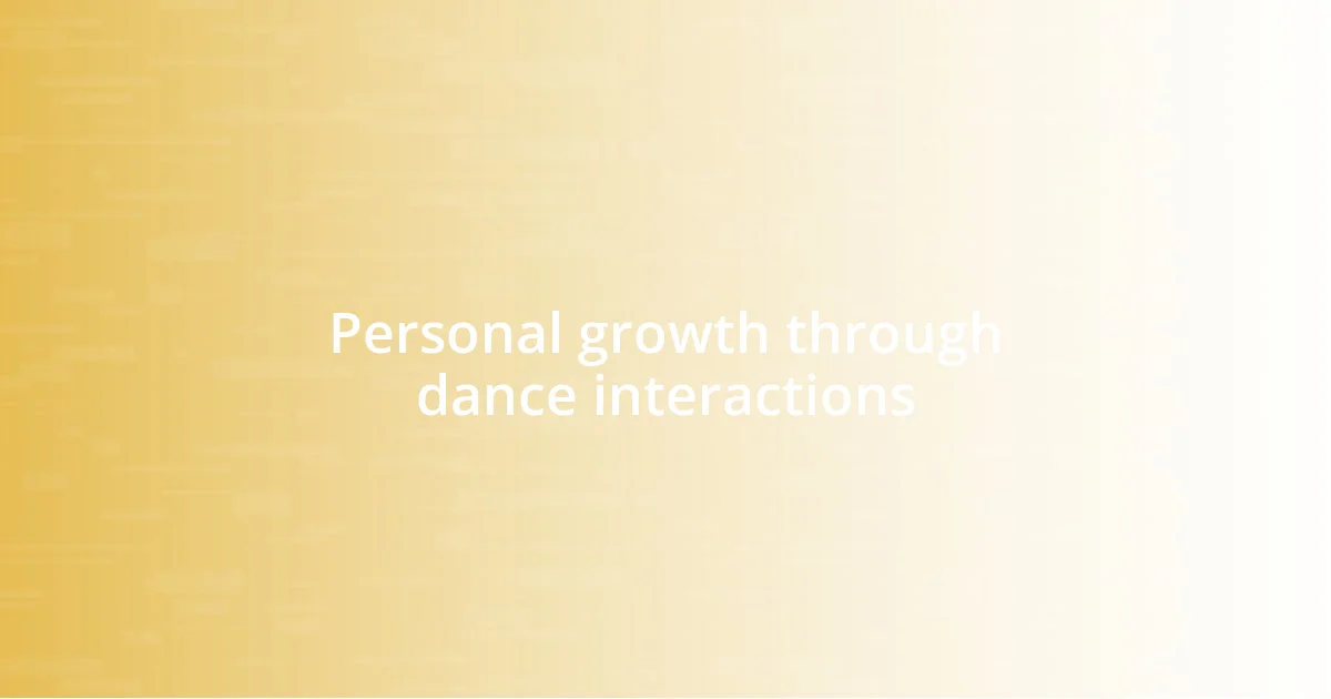 Personal growth through dance interactions