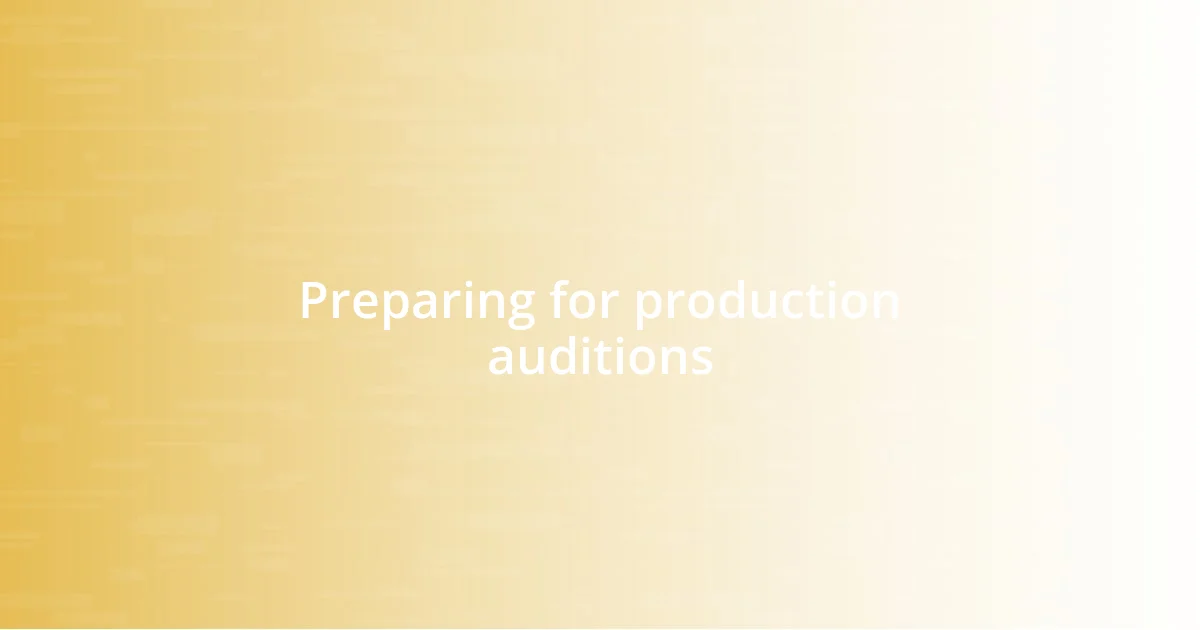 Preparing for production auditions