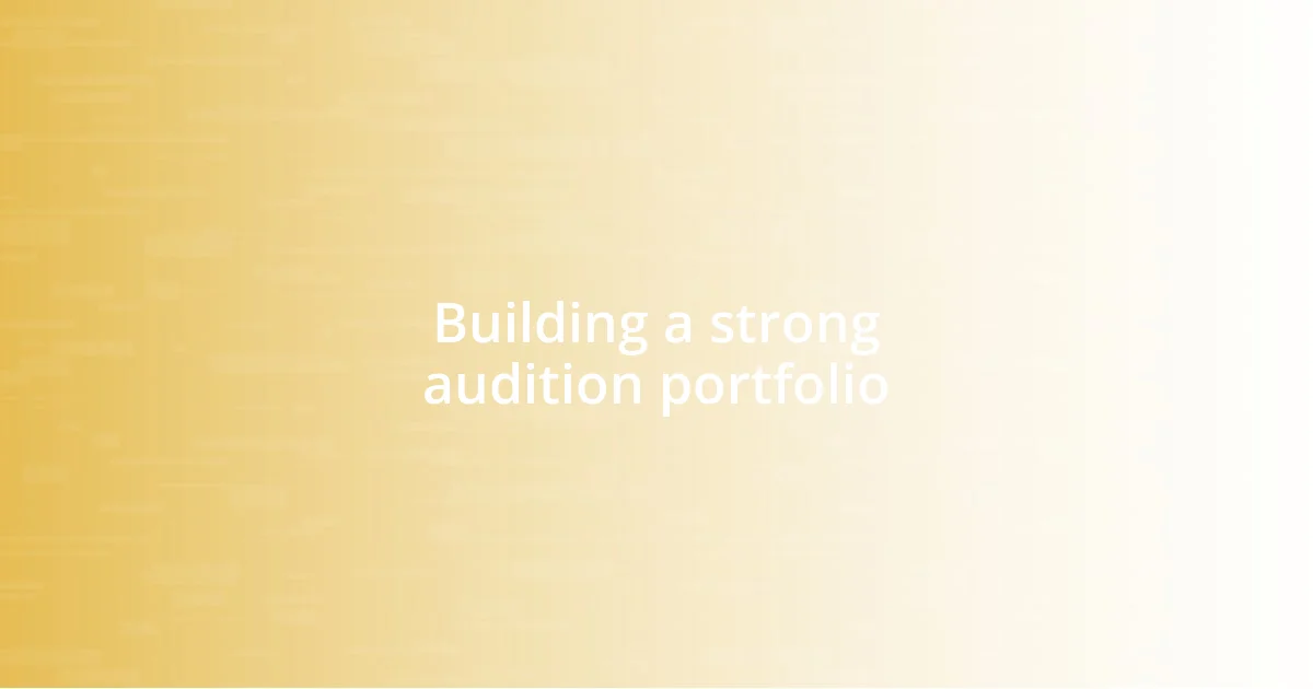 Building a strong audition portfolio