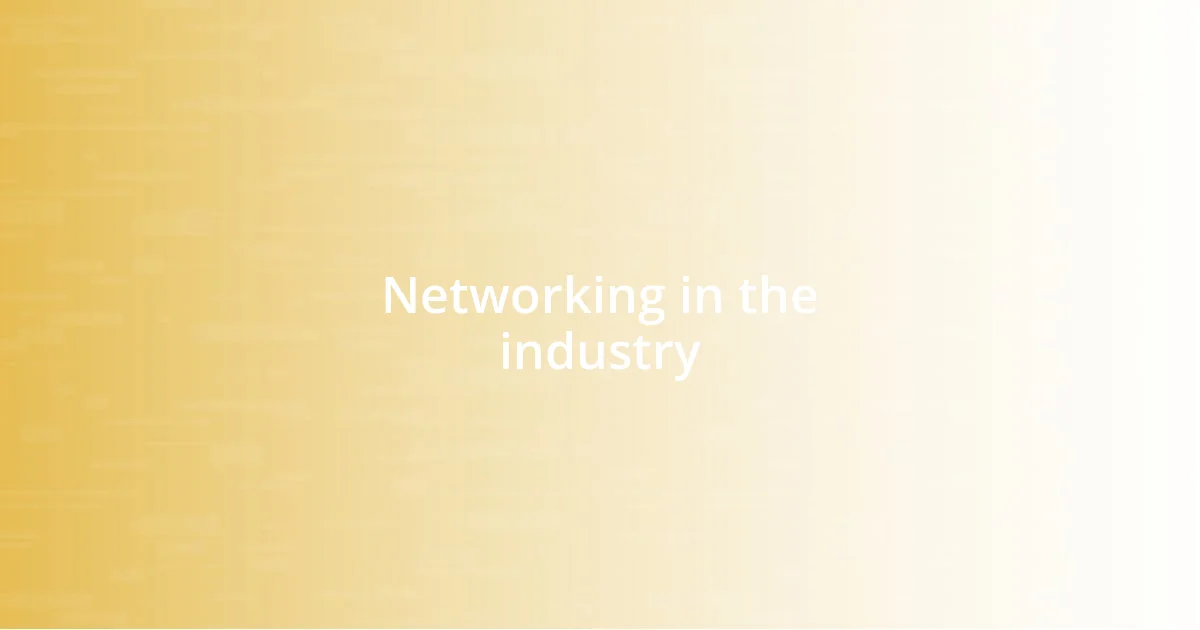 Networking in the industry