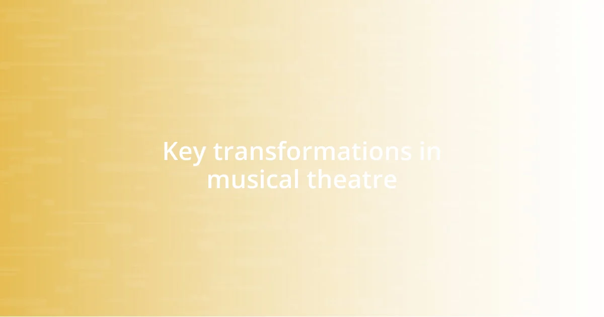 Key transformations in musical theatre