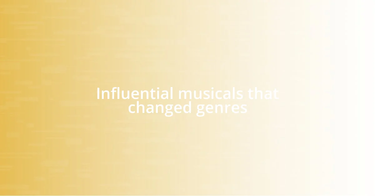 Influential musicals that changed genres