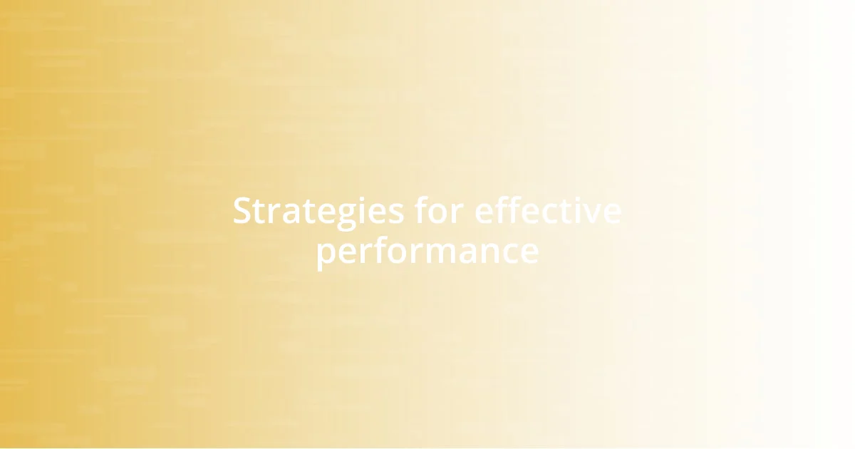 Strategies for effective performance