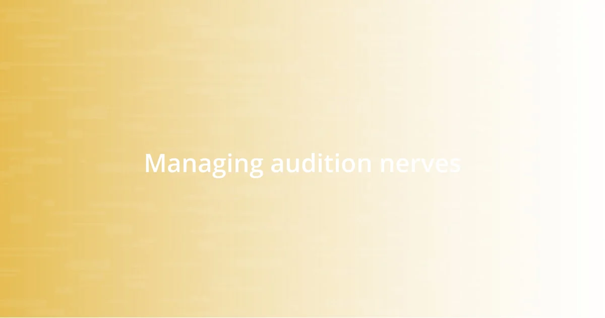 Managing audition nerves