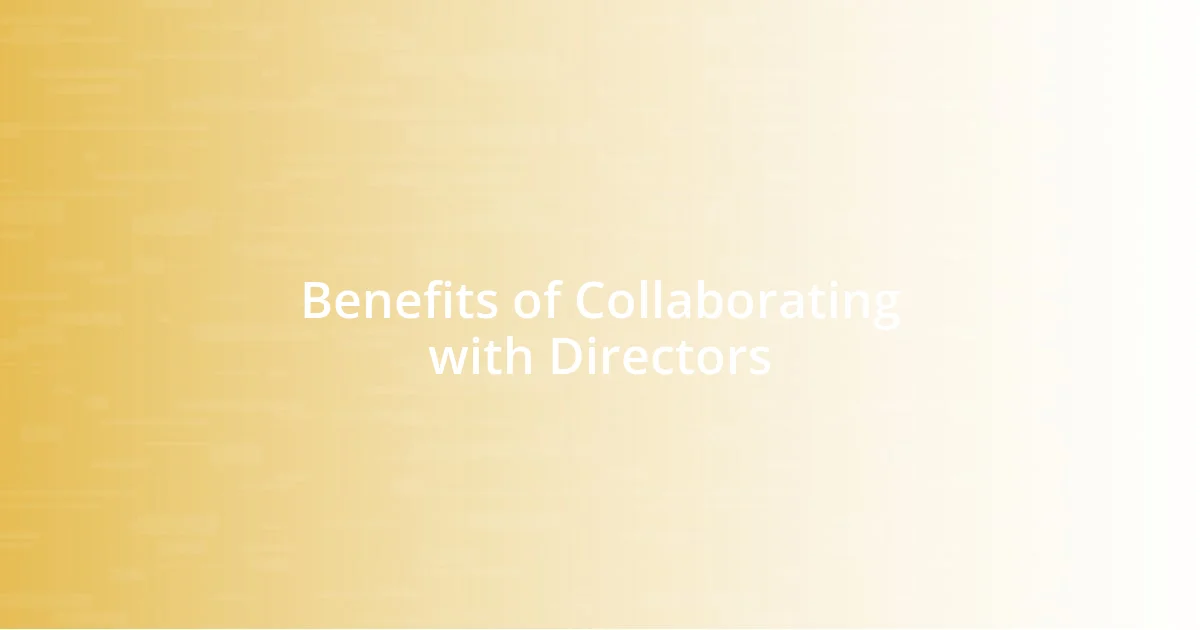 Benefits of Collaborating with Directors