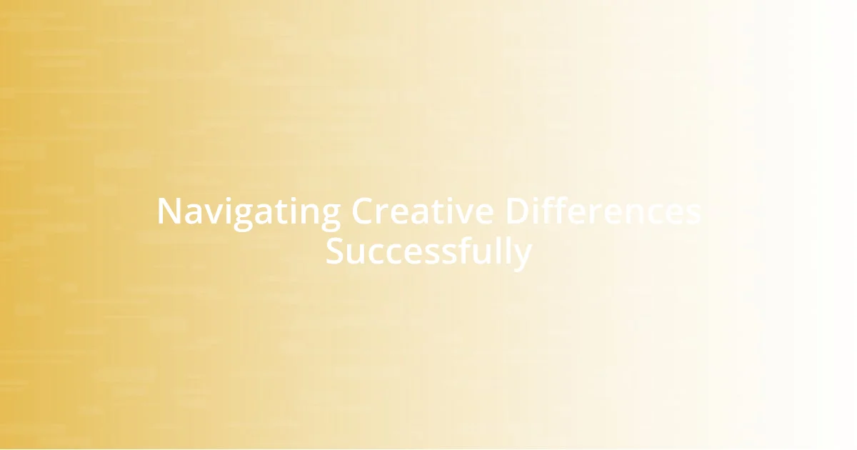 Navigating Creative Differences Successfully