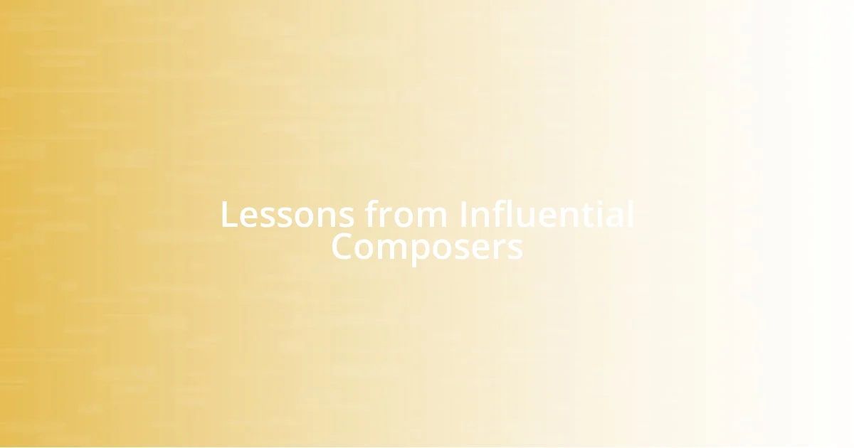 Lessons from Influential Composers