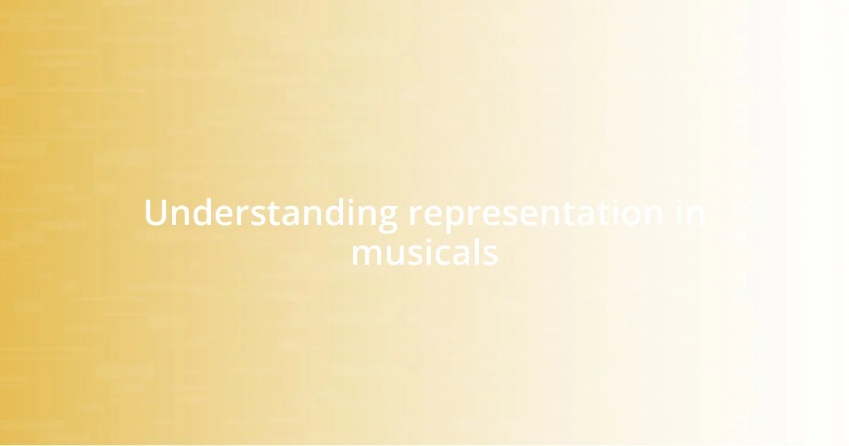 Understanding representation in musicals