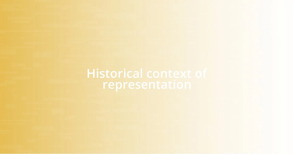 Historical context of representation