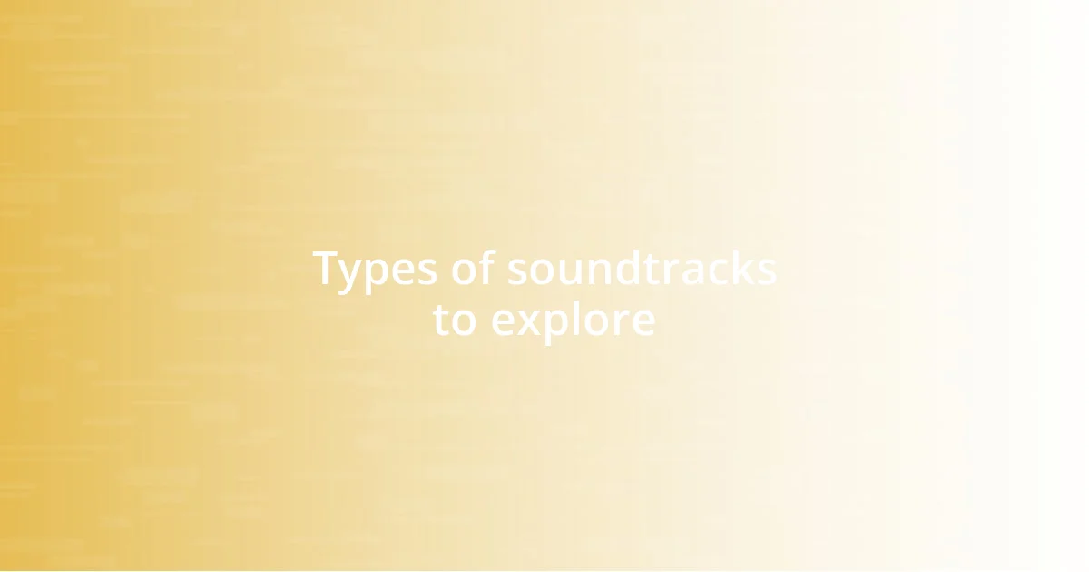 Types of soundtracks to explore