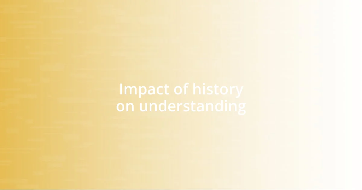 Impact of history on understanding