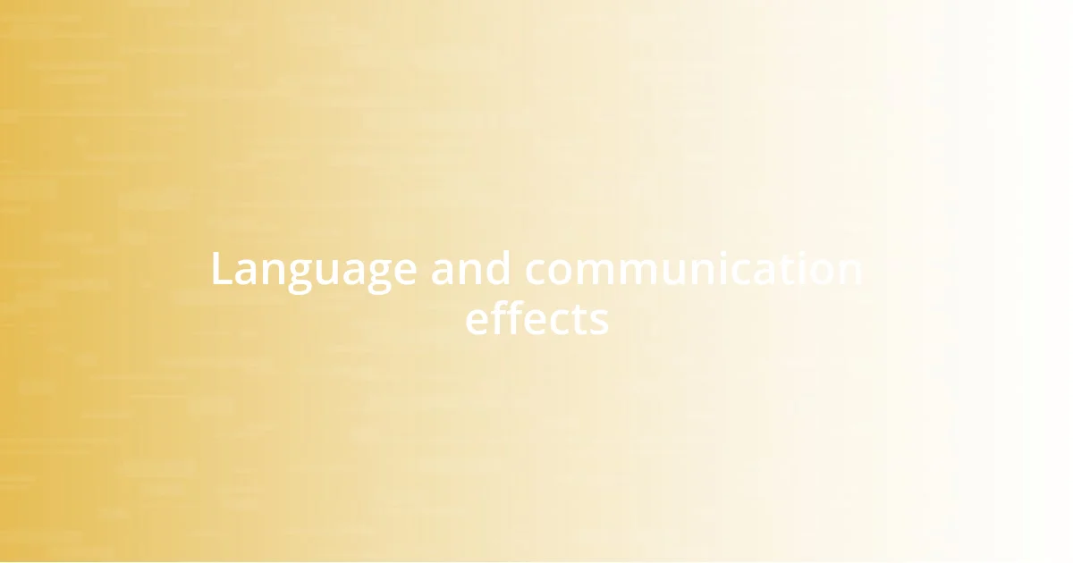 Language and communication effects