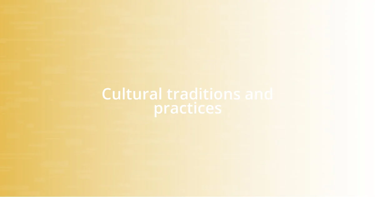 Cultural traditions and practices