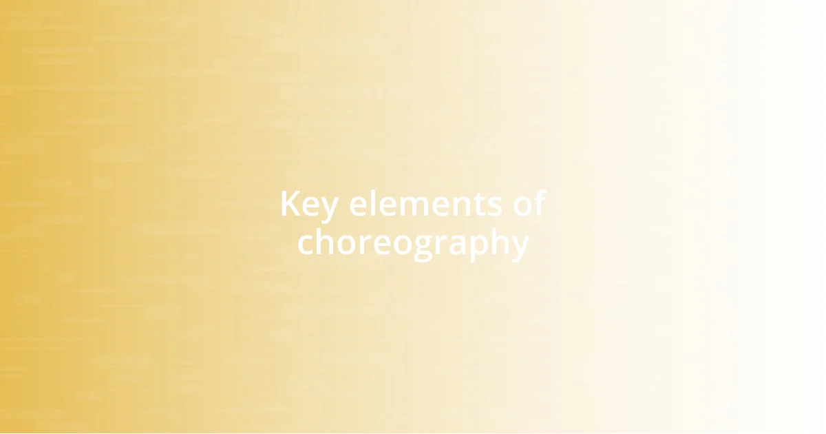 Key elements of choreography