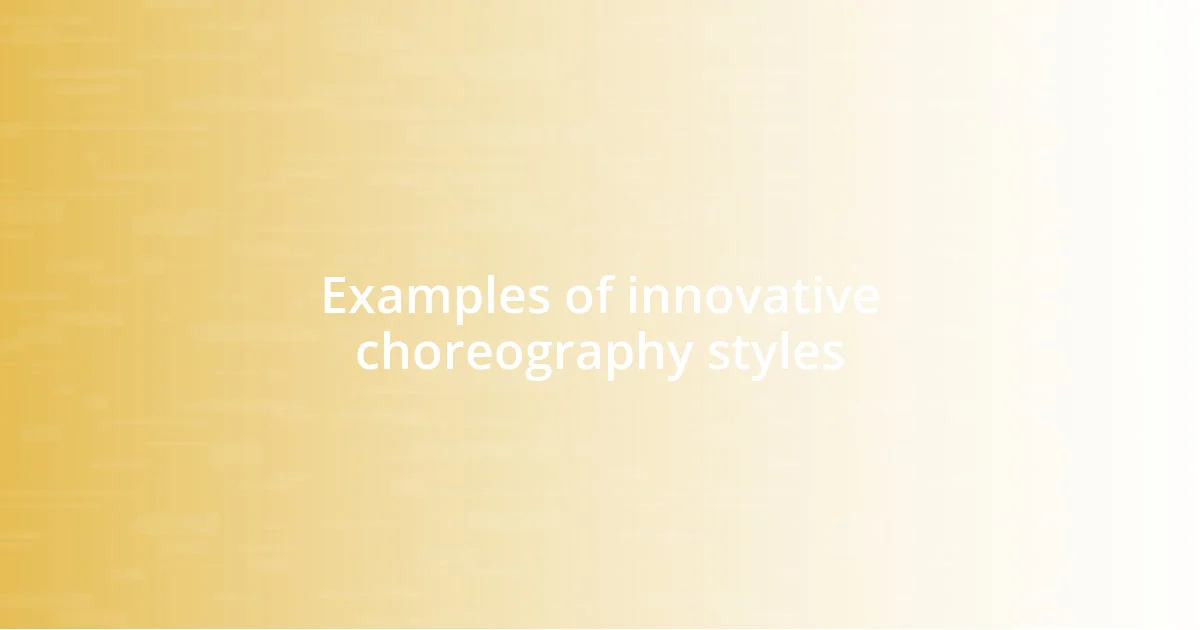 Examples of innovative choreography styles