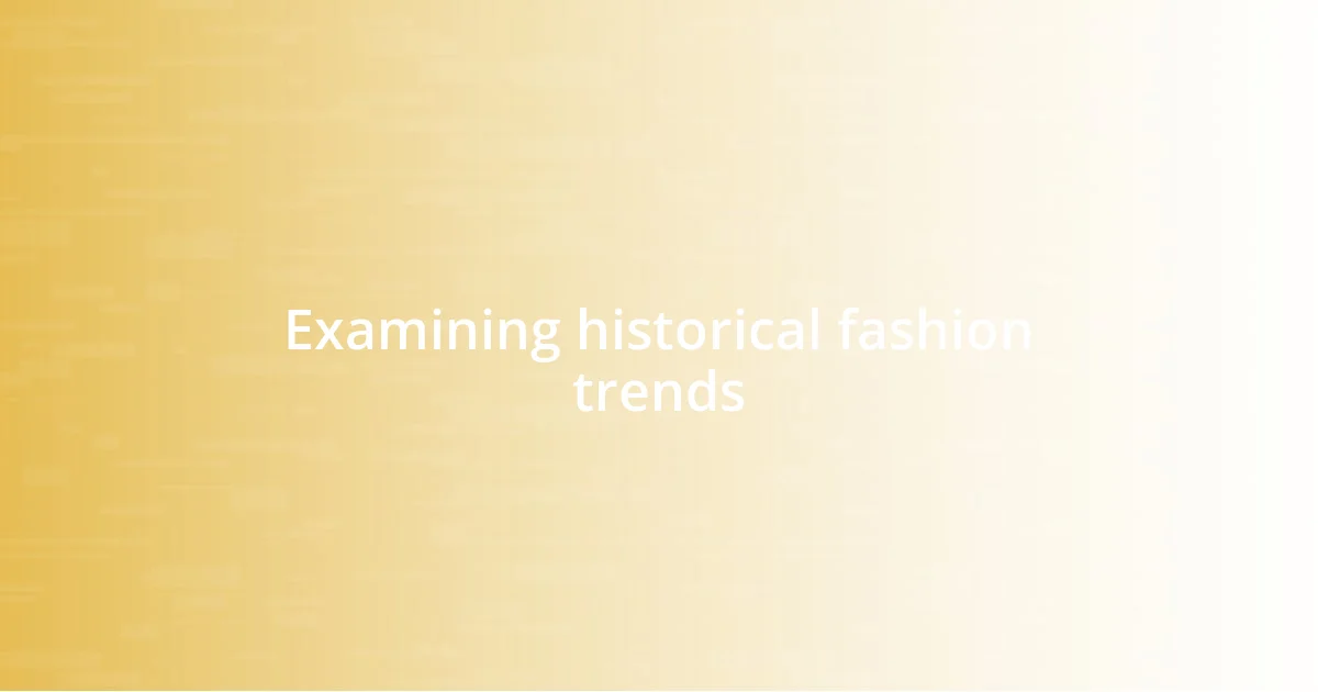 Examining historical fashion trends