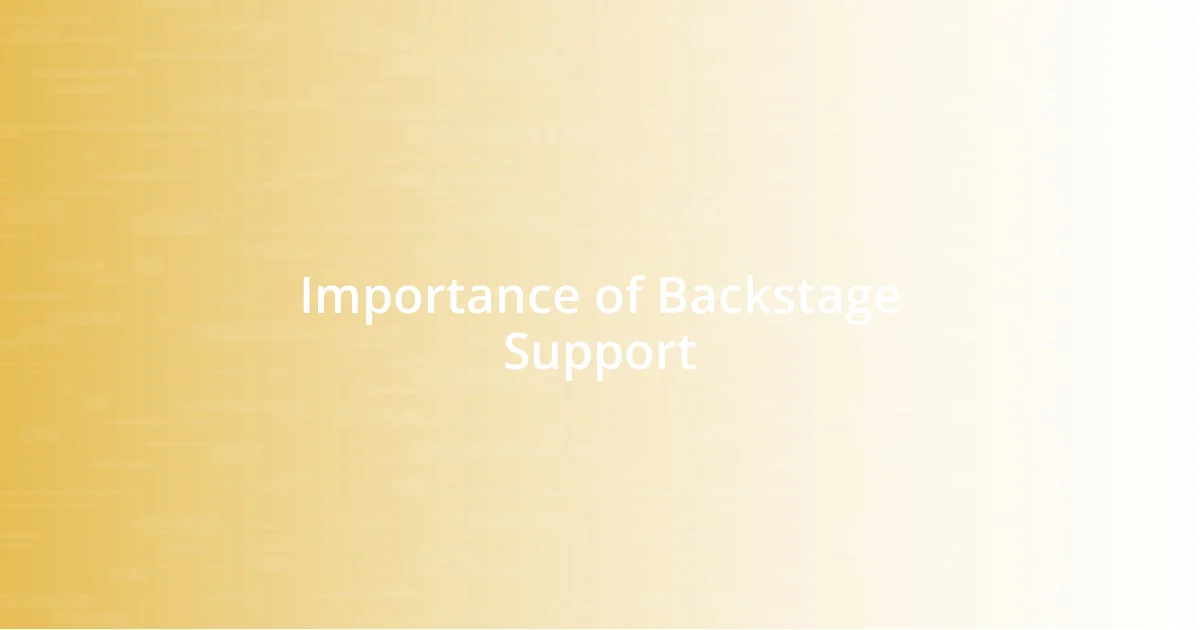 Importance of Backstage Support