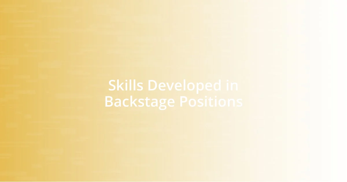 Skills Developed in Backstage Positions