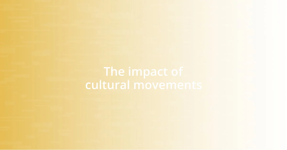 The impact of cultural movements