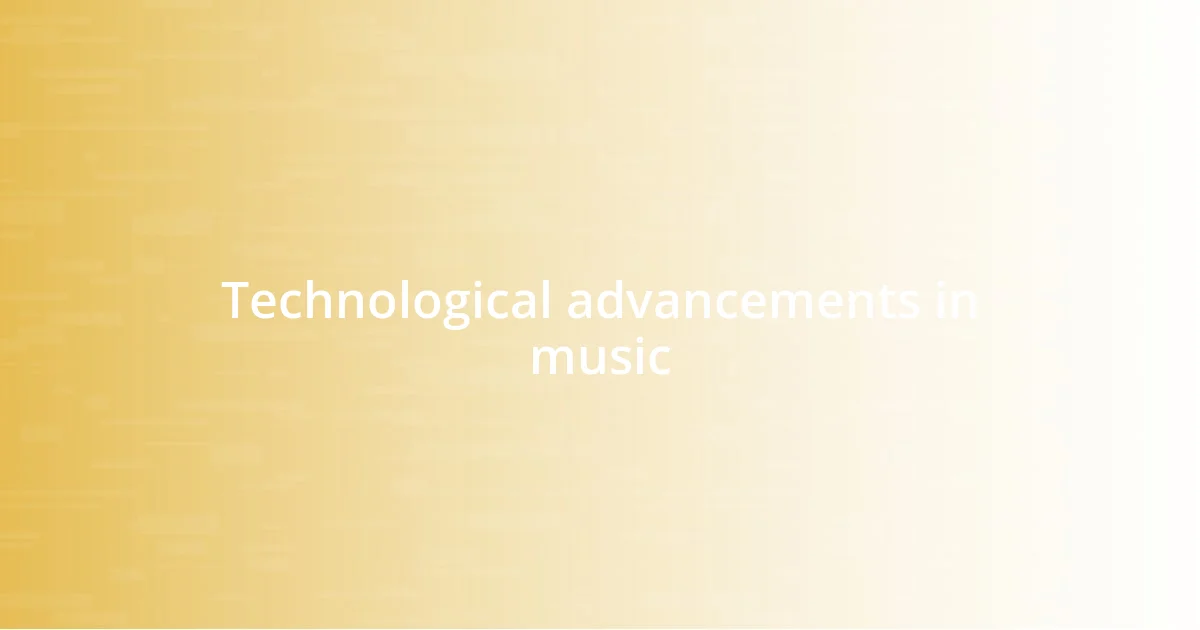 Technological advancements in music