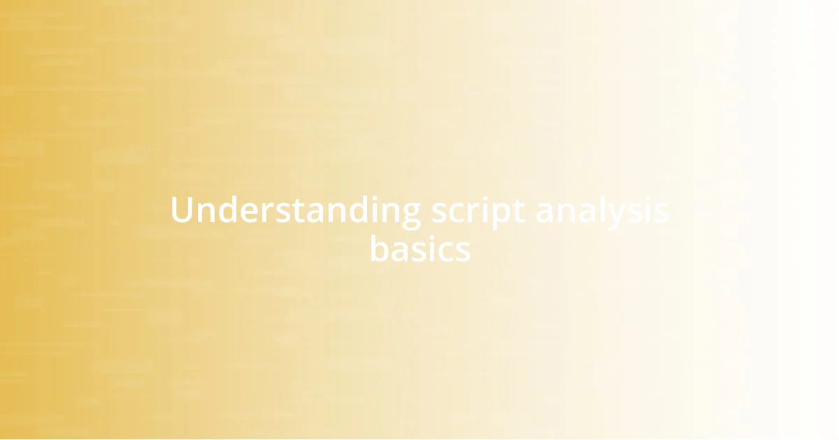 Understanding script analysis basics