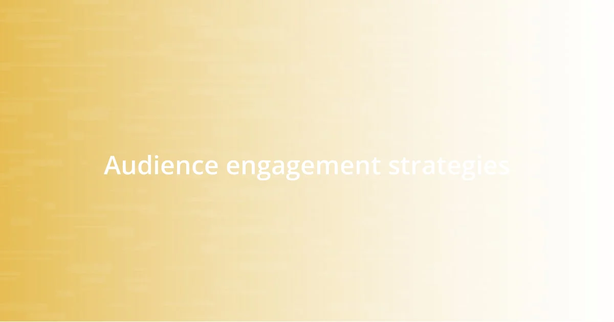 Audience engagement strategies