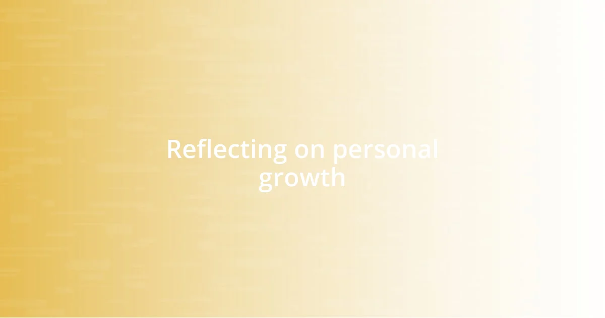 Reflecting on personal growth