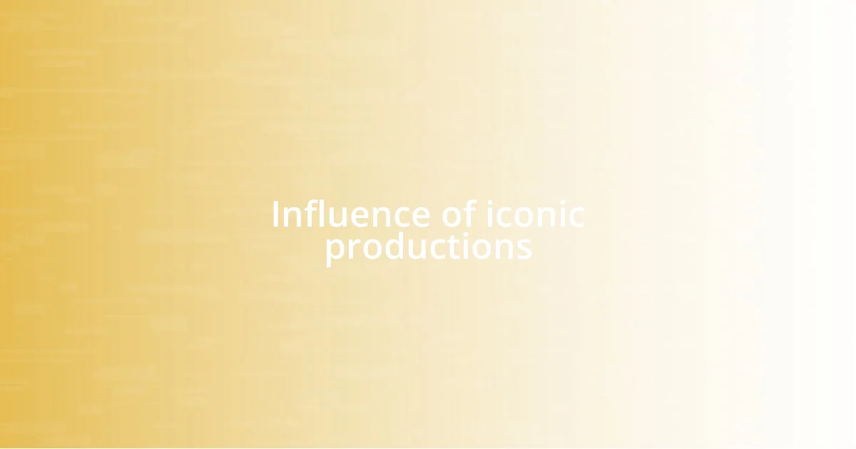 Influence of iconic productions