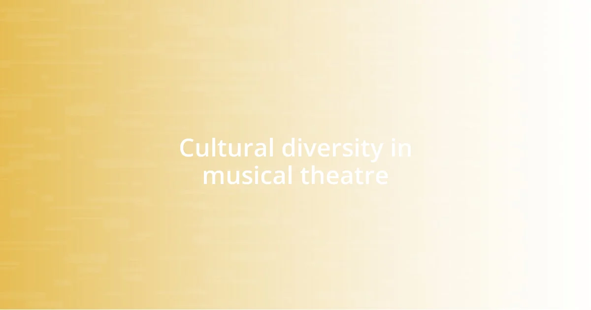 Cultural diversity in musical theatre